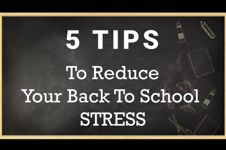 Five Tips To Reduce Your Back To School Stress